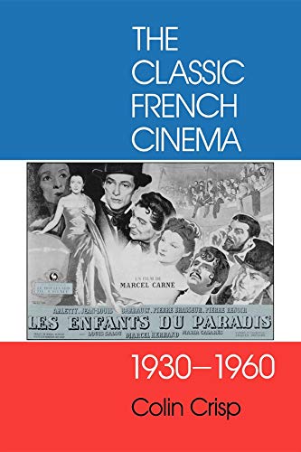 Couverture du livre: The Classic French Cinema, 1930-1960