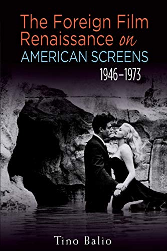 Couverture du livre: The Foreign Film Renaissance on American Screens - 1946-1973