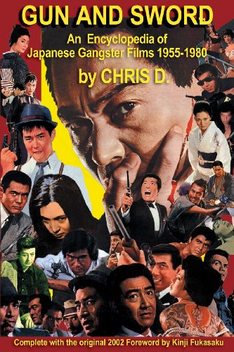 Couverture du livre: Gun and Sword - An Encyclopedia of Japanese Gangster Films 1955-1980
