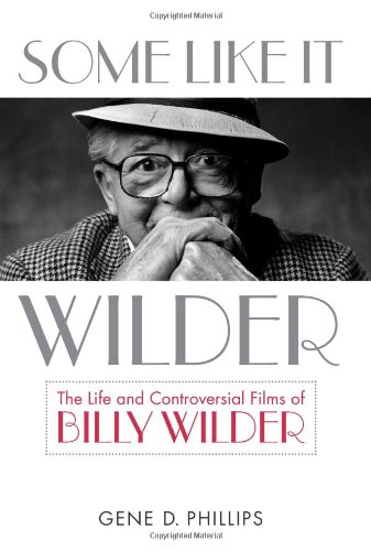 Couverture du livre: Some Like It Wilder - The Life and Controversial Films of Billy Wilder