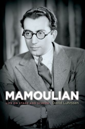 Couverture du livre: Mamoulian - Life on Stage and Screen