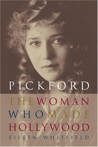 Couverture du livre: Pickford, The Woman Who Made Hollywood