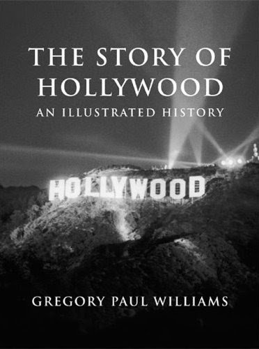 Couverture du livre: The Story of Hollywood - An Illustrated History