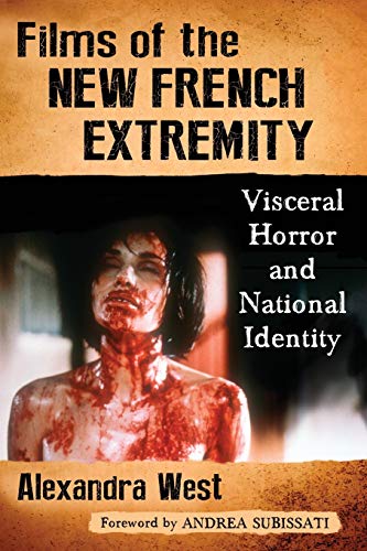 Couverture du livre: Films of the New French Extremity - Visceral Horror and National Identity