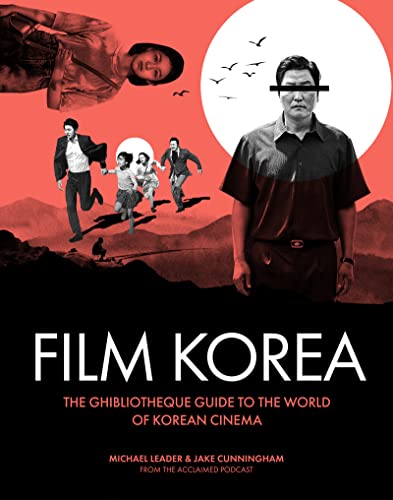 Couverture du livre: Ghibliotheque Film Korea - The Essential Guide to the Wonderful World of Korean Cinema
