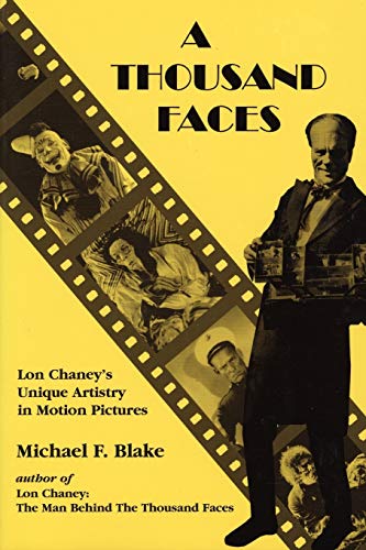 Couverture du livre: A Thousand Faces - Lon Chaney's Unique Artistry in Motion Pictures