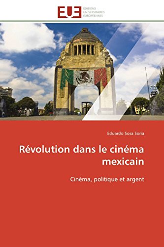 Couverture du livre: Révolution dans le cinéma mexicain - Cinéma, politique et argent