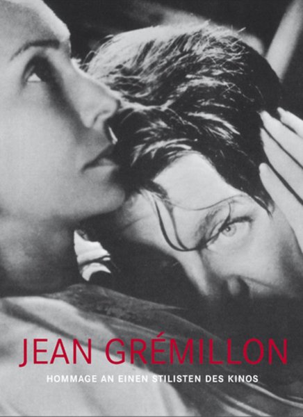 Couverture du livre: Jean Grémillon - Hommage an einen Stilisten des Kinos