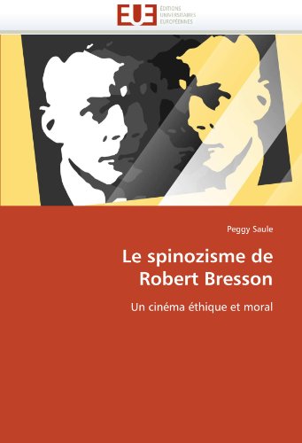 Couverture du livre: Le spinozisme de Robert Bresson - Un cinéma éthique et moral