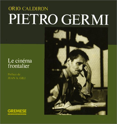 Couverture du livre: Pietro Germi - Le cinéma frontalier