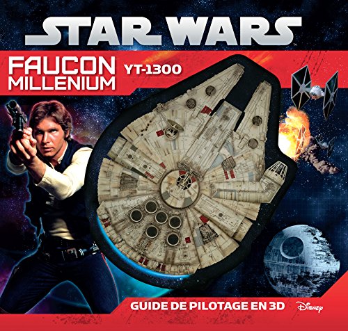 Couverture du livre: Star Wars, Faucon Millénium - Guide de pilotage en 3D