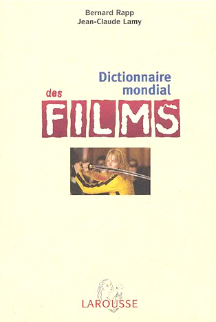 Couverture du livre: Dictionnaire mondial des films - 11 000 films du monde entier