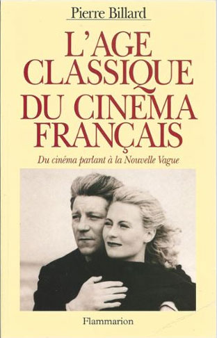 Couverture du livre: L'Âge classique du cinéma français - du cinéma parlant à la Nouvelle Vague (1928 - 1959)
