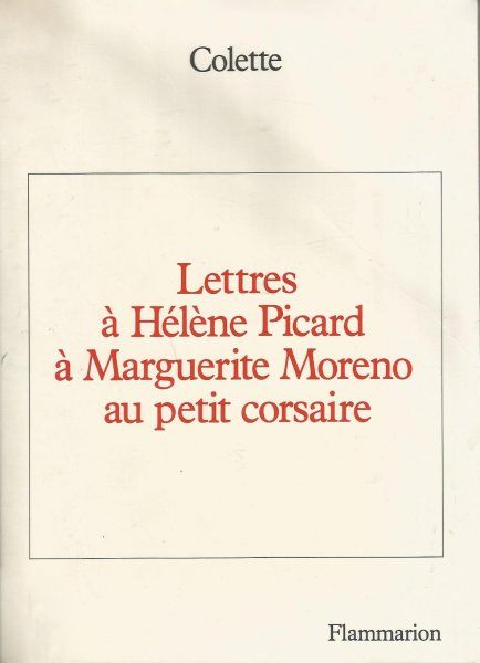 Couverture du livre: Lettres à Hélène Picard, à Marguerite Moreno, au petit corsaire