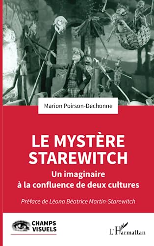 Couverture du livre: Le mystère Starewitch - Un imaginaire à la confluence de deux cultures
