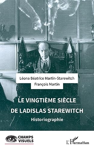 Couverture du livre: Le Vingtième Siècle de Ladislas Starewitch - Historiographie
