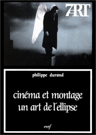 Couverture du livre: Cinéma et montage, un art de l'ellipse