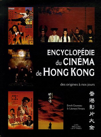 Couverture du livre: Encyclopédie du cinéma de Hong Kong - Des origines à nos jours