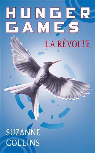 Couverture du livre: Hunger Games, tome 3 - La Révolte