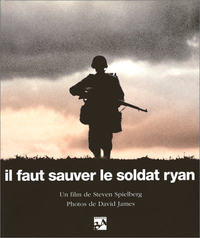 Couverture du livre: Il faut sauver le soldat Ryan - Les hommes, la mission, le film