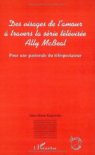 Couverture du livre: Des visages de l'amour à travers la série télévisée Ally McBeal - Pour une pastorale du téléspectateur