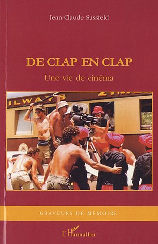 Couverture du livre: De clap en clap - une vie de Cinema