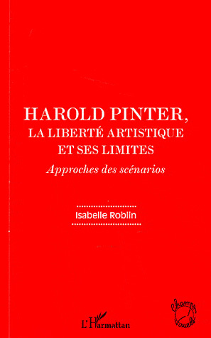 Couverture du livre: Harold Pinter, la Liberté artistique et ses limites - Approches des scénarios