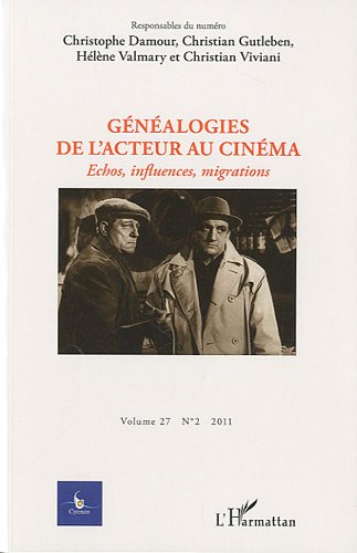 Couverture du livre: Généalogies de l'acteur au cinéma - Echos, influences, migrations