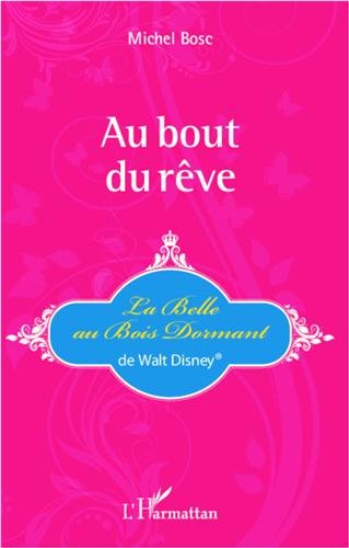 Couverture du livre: Au bout du rêve - La Belle au Bois Dormant de Walt Disney