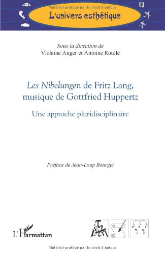 Couverture du livre: Nibelungen de Fritz Lang, Musique de Gottfried Huppertz - une approche pluridisciplinaire