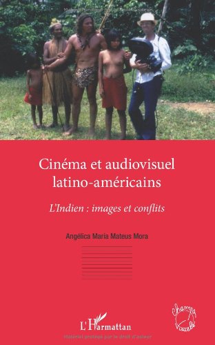 Couverture du livre: Cinema et audiovisuel latino-américains - L'Indien, images et conflits