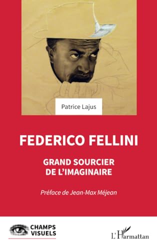 Couverture du livre: Federico Fellini - Grand sourcier de l'imaginaire