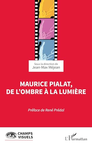 Couverture du livre: Maurice Pialat, de l’ombre à la lumière