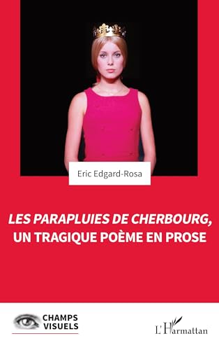 Couverture du livre: Les Parapluies de Cherbourg - un tragique poème en prose