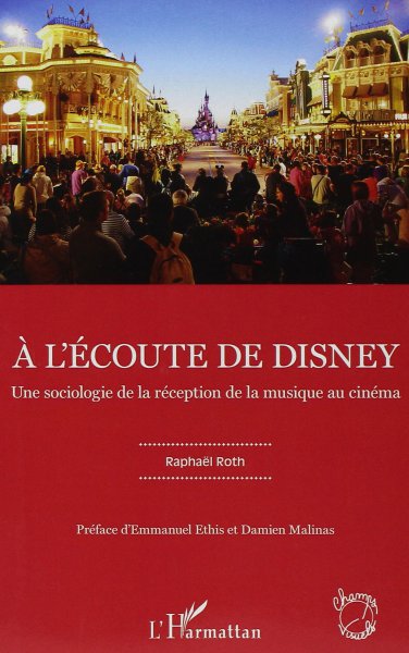 Couverture du livre: À l'écoute de Disney - une sociologie de la réception de la musique au cinéma
