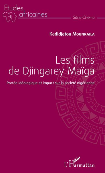 Couverture du livre: Les Films de Djingarey Maïga - Portée idéologique et impact sur la société nigérienne