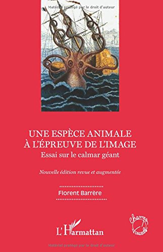 Couverture du livre: Une espèce animale à l'épreuve de l'image - Essai sur le calmar géant