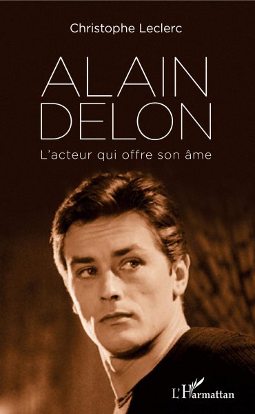 Couverture du livre: Alain Delon - L'acteur qui offre son âme
