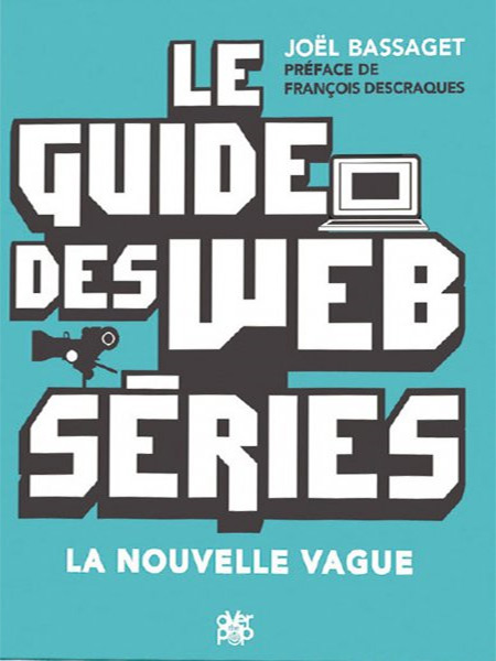Couverture du livre: Le Guide des webséries - La Nouvelle Vague