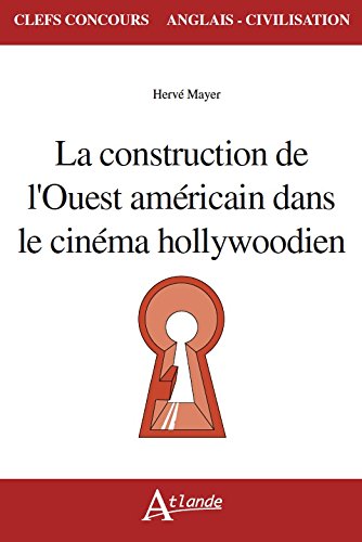Couverture du livre: La construction de l'Ouest américain dans le cinéma hollywoodien