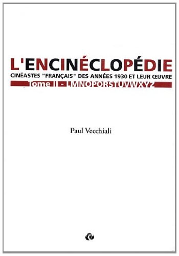 Couverture du livre: L'encinéclopédie - Cinéastes français des années 1930 et leur oeuvre, tome 2 L-Z