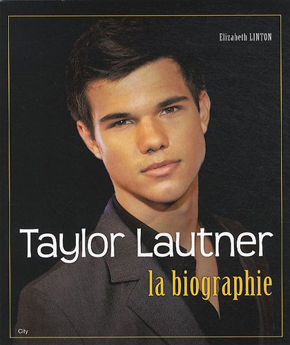 Couverture du livre: Taylor Lautner - La biographie