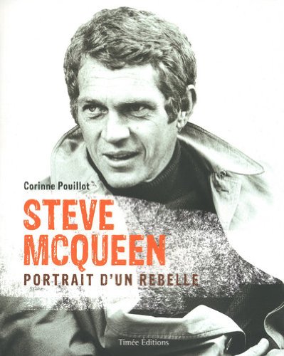 Couverture du livre: Steve McQueen - Portrait d'un rebelle