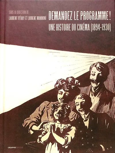 Couverture du livre: Demandez le programme ! - Une histoire du cinéma (1894-1930) par les programmes des lieux de project