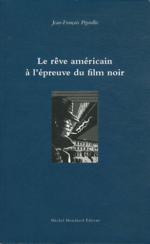 Couverture du livre: Le rêve américain à l'épreuve du film noir