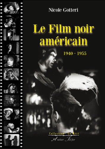Couverture du livre: Le Film noir américain - 1940-1955