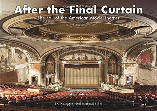 Couverture du livre: After the final curtain - The Fall of the American Movie Theater