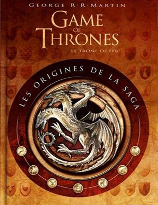 Couverture du livre: Game of Thrones, le Trône de fer - les origines de la saga