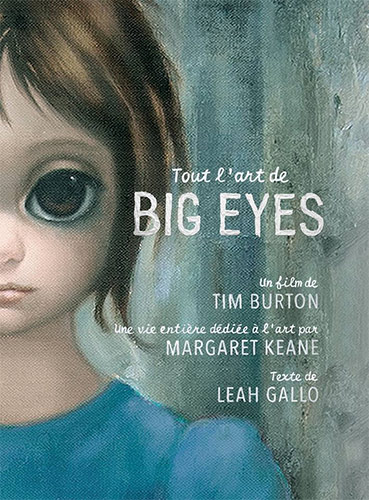 Couverture du livre: Tout l'art de Big Eyes - le livre du film