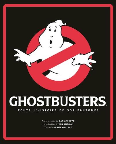 Couverture du livre: Ghostbusters - Toute l'histoire de S.O.S. fantômes